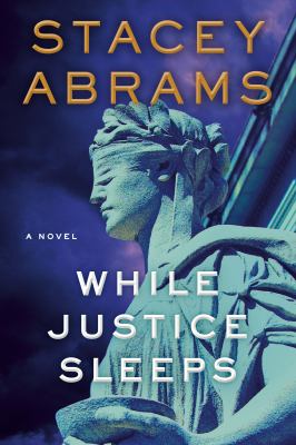 Cover for While Justice Sleeps by Stacey Abrams