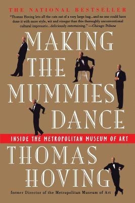 Cover of Making the Mummies Dance by Thomas Hoving