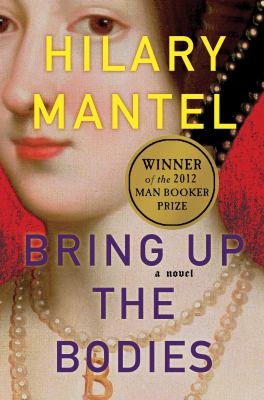 Cover for Bring Up the Bodies by Hilary Mantel
