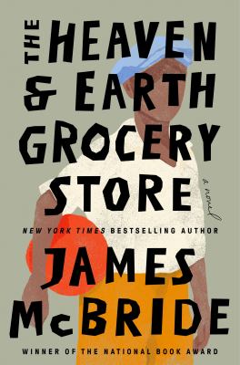 Cover for The Heaven & Earth Grocery Store by James McBride
