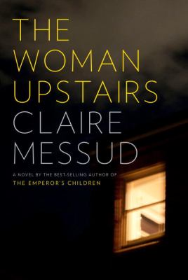 Cover for The Woman Upstairs by Claire Messud
