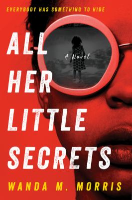 Cover for All Her Little Secrets by Wanda M. Morris