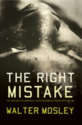 Cover of The Right Mistake by Walter Mosley