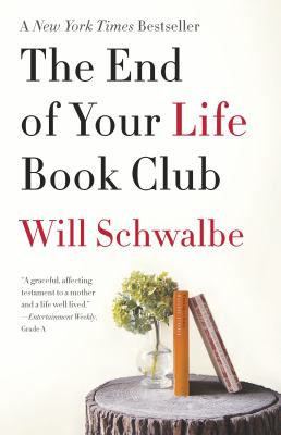 Cover of The End of Your Life Book Club by Will Schwalbe