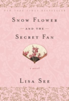 Cover of Snow Flowr and the Secret Fan by Lisa See