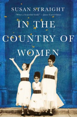 Cover of In the Country of Women by Susan Straight