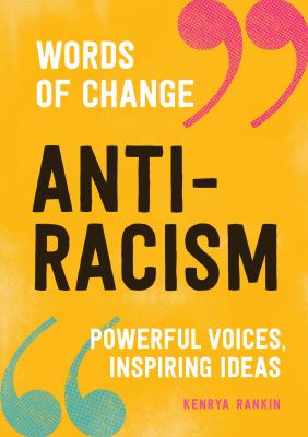 Anti-racism : powerful voices, inspiring ideas