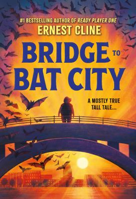 Bridge to Bat City: A Mostly True Tall Tale