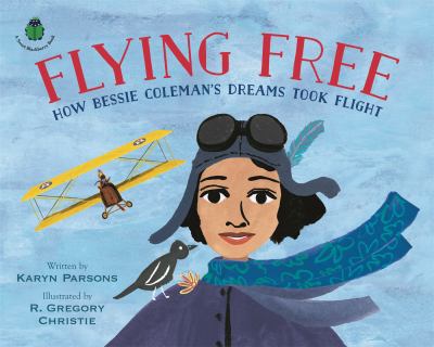 Flying Free: How Bessie Coleman's Dreams Took Flight 