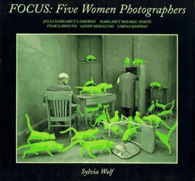 Focus: Five Women Photographers: Julia Margaret Cameron/Margaret Bourke-White/Flor Garduño/Sandy Skoglund/Lorna Simpson