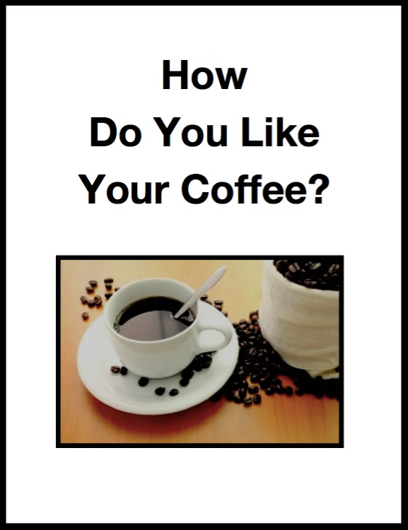 How Do You Like Your Coffee