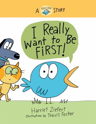 I Really Want to Be First