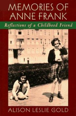Memories Of Anne Frank: Reflections of a Girlhood Friend
