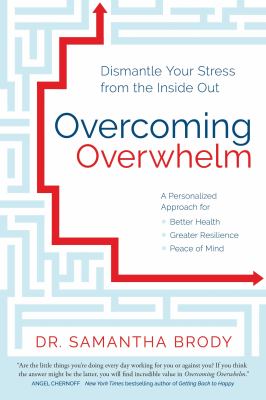  Overcoming Overwhelm: Dismantle Your Stress from the Inside Out