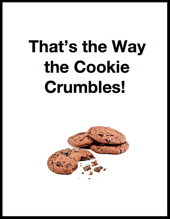 That's the Way the Cookie Crumbles