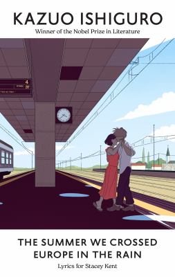 The Summer We Crossed Europe in the Rain: Lyrics for Stacey Kent 