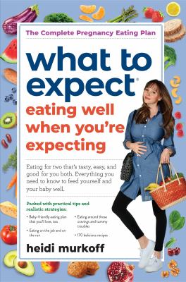 What to Expect: Eating Well When You're Expecting