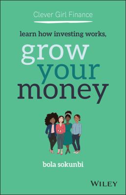 Clever Girl Finance: Learn How Investing Works, Grow Your Money 