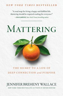 Mattering: The Secret to a Life of Deep Connection and Purpose