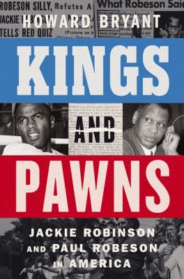 Kings and Pawns: Jackie Robinson and Paul Robeson in America 