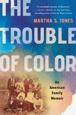 The Trouble of Color: An American Family Memoir