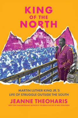 King of the North: Martin Luther King Jr.’s Life of Struggle Outside the South
