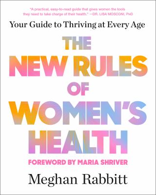 The New Rules of Women's Health: Your Guide to Thriving at Every Age