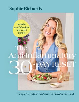 The anti-inflammatory 30-day reset : simple steps to transform your health for good
