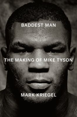Baddest Man: The Making of Mike Tyson 
