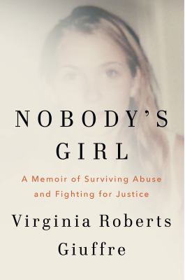 Nobody's Girl: A Memoir of Surviving Abuse and Fighting for Justice 