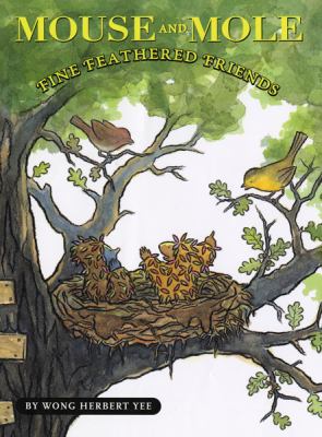 Mouse and Mole: Fine Feathered Friends