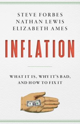 Inflation: What It Is, Why It's Bad, and How to Fix It 