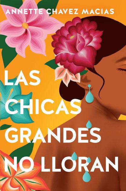 Annette Chavez Macias - Las Chicas Grandes No Lloran