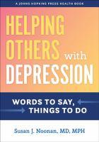 Helping Others with Depression: Words to Say, Things to Do by Susan J. Noonan